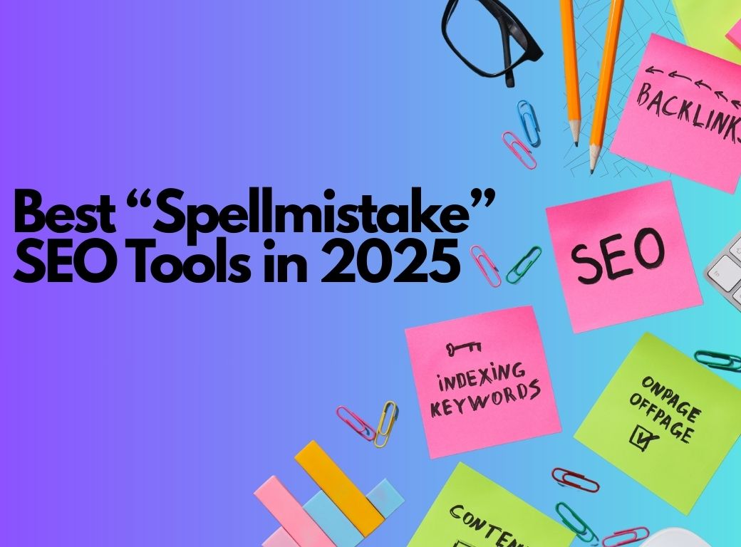 Best “Spellmistake” SEO Tools in 2025