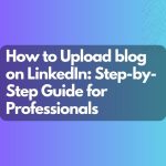 how to uploadblog on linkedin